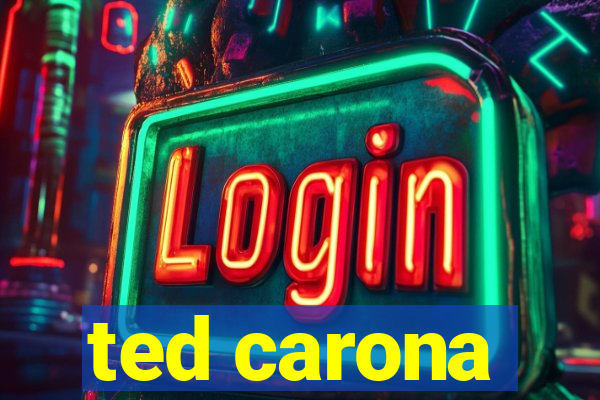 ted carona